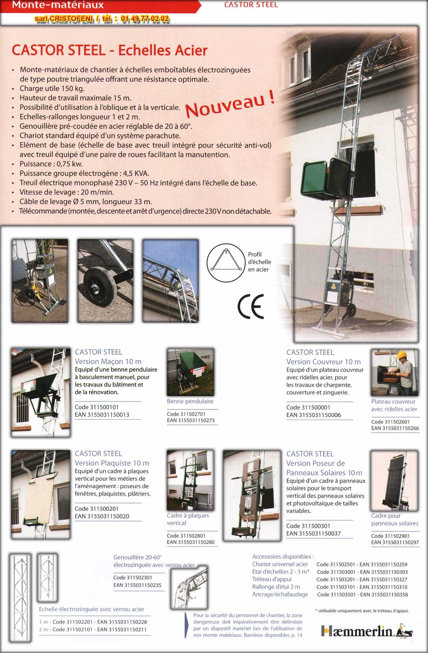 le monte-matériaux en acier Castor Steel  pour 15 mètres de hauteurnde travail avec échelles emboitable en acier électrozingués du type poutre triangulée pour utilisation en oblique et en vertical